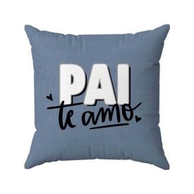 Almofada Dia Dos Pais Havan Casa - Pai Te Amo